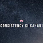 CONSISTENY KI KAHANI